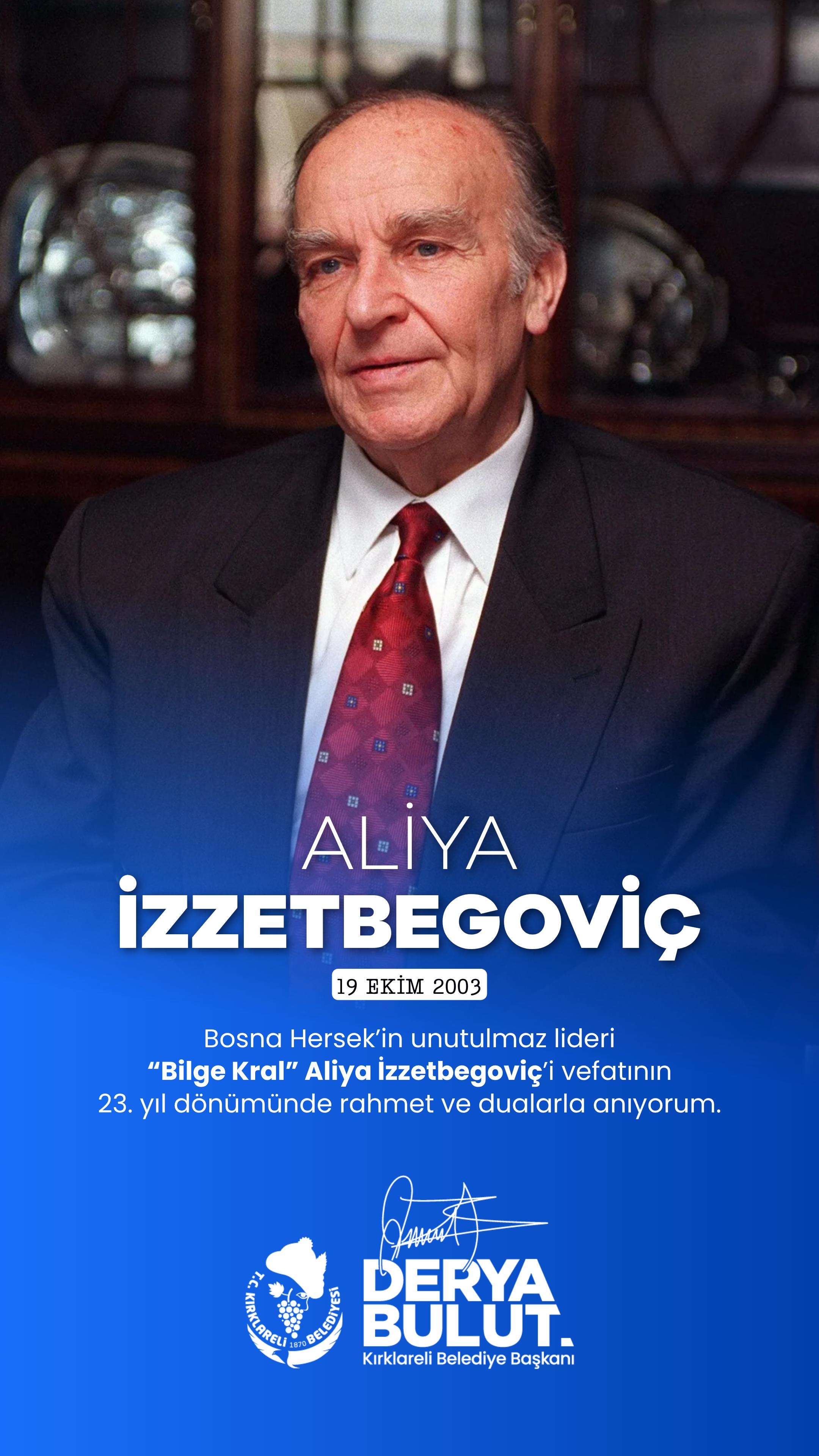 Bilge Kral Aliya İzzetbegoviç'in Vefatının 23. Yıl Dönümü