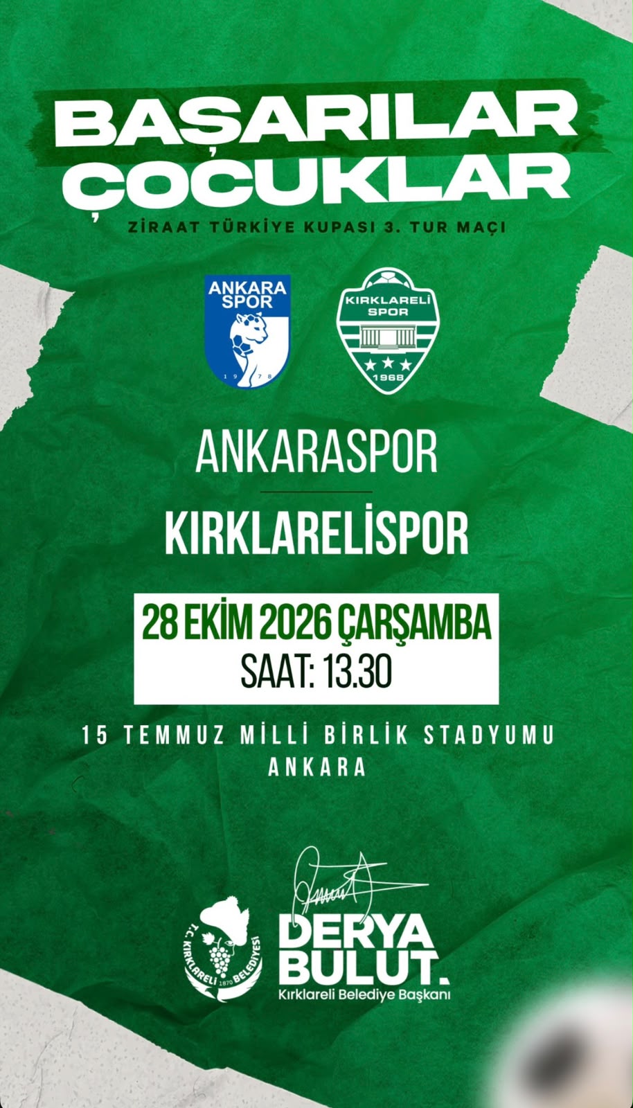 BAŞARILAR ÇOCUKLAR 28 EKİM 2026 ÇARŞAMBA GÜNÜ SAAT 13:30 DA ANKARASPOR KIRKLARELİSPOR 15 TEMMUZ MİLLİ BİRLİK STADYUMU ANKARA'DA KALBİMİZ DUALARIMIZ SİZİNLE 